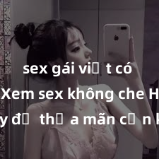 sex gái việt có chồng Xem sex không che HD ngay để thỏa mãn cơn khát tình dục của bạn! Video chất lượng cao, cảnh quay rõ nét, sẽ khiến bạn không thể rời mắt! Hãy trải nghiệm ngay!