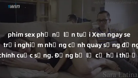phim sex phụ nữ lớn tuổi Xem ngay sex không che HD để trải nghiệm những cảnh quay sống động, chân thực như chính cuộc sống. Đừng bỏ lỡ cơ hội thưởng thức những đoạn phim đẳng cấp mà không phải lúc nào