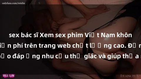 sex bác sĩ Xem sex phim Việt Nam không che hoàn toàn miễn phí trên trang web chất lượng cao. Đảm bảo đáp ứng nhu cầu thị giác và giúp thỏa mãn mong muốn của bạn.