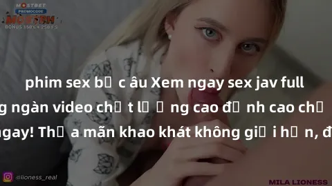 phim sex bắc âu Xem ngay sex jav full HD miễn phí - Hàng ngàn video chất lượng cao đỉnh cao chỉ cần click vào ngay! Thỏa mãn khao khát không giới hạn, đón chờ những trải nghiệm mới lạ!