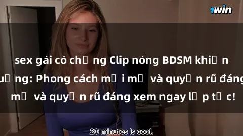 sex gái có chồng Clip nóng BDSM khiến người xem phát cuồng: Phong cách mới mẻ và quyến rũ đáng xem ngay lập tức!