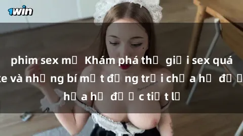 phim sex mỹ Khám phá thế giới sex quán karaoke và những bí mật động trời chưa hề được tiết lộ