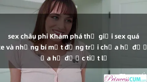 sex châu phi Khám phá thế giới sex quán karaoke và những bí mật động trời chưa hề được tiết lộ