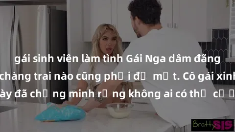 gái sinh viên làm tình Gái Nga dâm đãng khiến tim bất cứ chàng trai nào cũng phải đỏ mặt. Cô gái xinh đẹp này đã chứng minh rằng không ai có thể cưỡng lại khi cô làm tình đắm say.