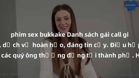 phim sex bukkake Danh sách gái call girl vip chất lượng, dịch vụ hoàn hảo, đáng tin cậy. Điều hấp dẫn cho các quý ông thượng đẳng tại thành phố. Hãy nhấc máy và đặt lịch ngay!