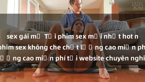 sex gái mỹ Tải phim sex mới nhất hot nhất - Xem và tải phim sex không che chất lượng cao miễn phí tại website chuyên nghiệp.