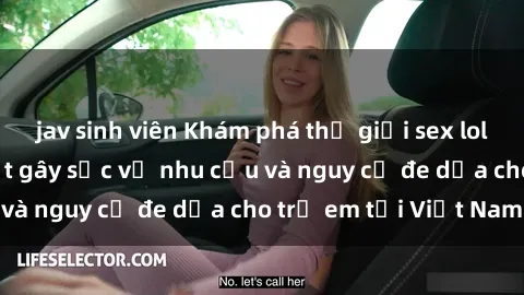 jav sinh viên Khám phá thế giới sex loli Việt Nam: Sự thật gây sốc về nhu cầu và nguy cơ đe dọa cho trẻ em tại Việt Nam